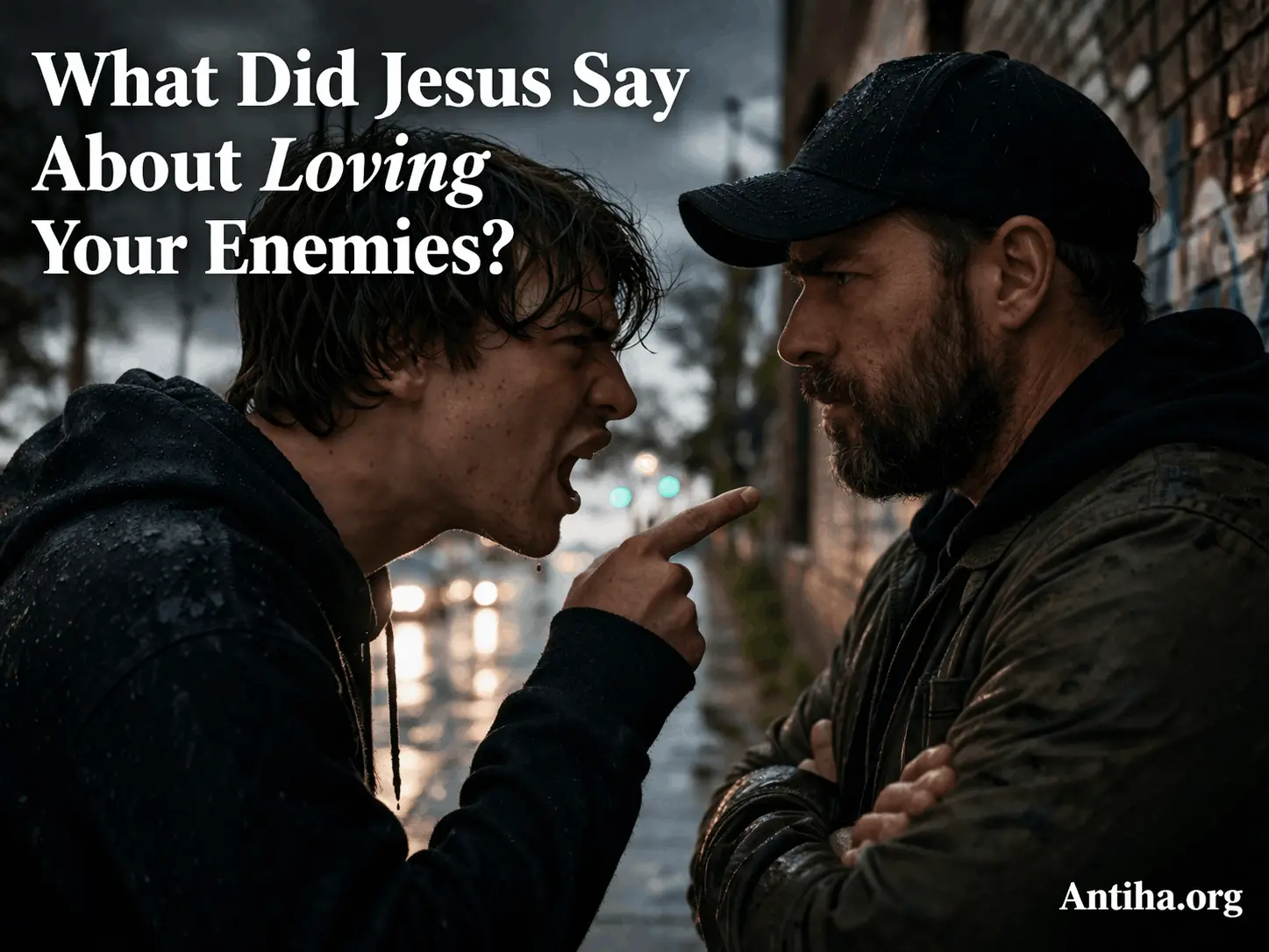 What Did Jesus Say About Loving Your Enemies?
